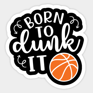 Born To Dunk It Basketball Sticker